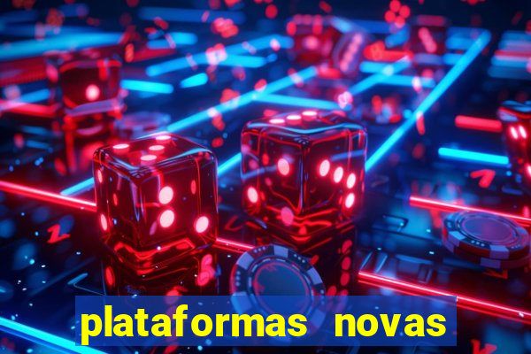 plataformas novas do tigrinho